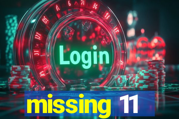 missing 11